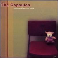 The Capsules - Someone for Everyone lyrics