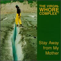 Virgin-Whore Complex - Stay Away from My Mother lyrics