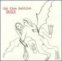 Old Time Relijun - 2012 lyrics