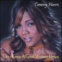 Tammy Harris - Can't Keep a Good Woman Down lyrics
