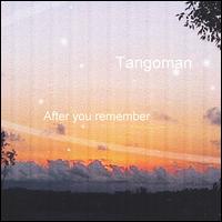 Tangoman - After You Remember lyrics