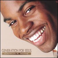 Damion R Rowe - Generation for Jesus lyrics