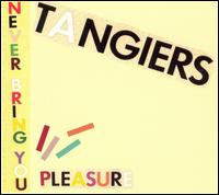 Tangiers - Never Bring You Pleasure lyrics