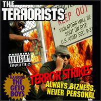 The Terrorists - Terror Strikes: Always Bizness, Never Personal lyrics