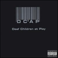 Dcap - Deaf Children at Play lyrics