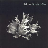Telecast - Eternity Is Now lyrics