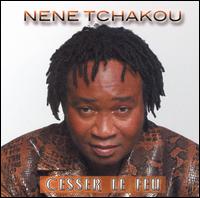 Nene Tchakou - Cesser le Feu lyrics
