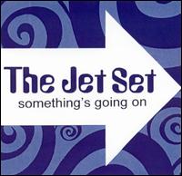 Jet Set - Something's Going On lyrics