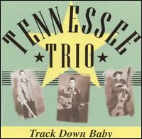 Tennessee Trio - Track Down Baby lyrics