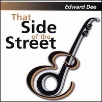 Edward Dee - That Side of the Street lyrics