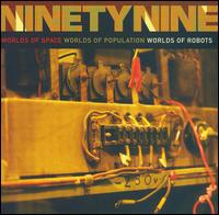 NinetyNine - Worlds of Space, Population, Robots lyrics