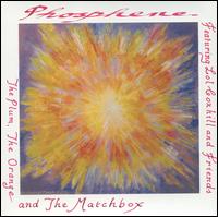 Phosphene - The Plum, The Orange and the Matchbox lyrics