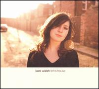Kate Walsh - Tim's House lyrics