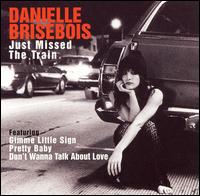 Danielle Brisebois - Just Missed the Train lyrics