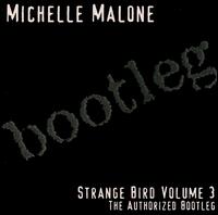 Michelle Malone - Strange Bird, Vol. 3 lyrics