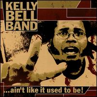 Kelly Bell - Ain't Like It Used to Be lyrics