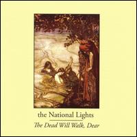 The National Lights - The Dead Will Walk, Dear lyrics