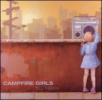 Campfire Girls - Tell Them Hi lyrics