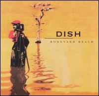 Dish - Boneyard Beach lyrics