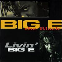 Big E the Black - Livin' Big E lyrics