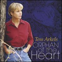 Tess Arkels - Orphan of the Heart lyrics