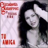 Elizabeth Gutierrez Y Texas Fire - Tu Amiga lyrics