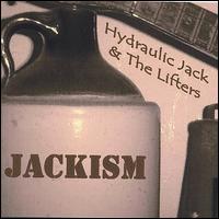 Hydraulic Jack and the Lifters - Jackism lyrics