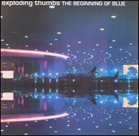 The Exploding Thumbs - The Beginning of Blue lyrics