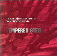 Texas A&M University Symphonic Band - Tempered Steel lyrics