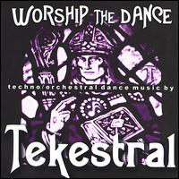 Tekestral - Worship the Dance lyrics