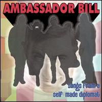 Ambassador Bill - Songs from a Self Made Diplomat lyrics