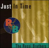 The Rossi Brothers - Just in Time lyrics