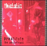 Thick Skin - Prostitute: The Soundtrack lyrics
