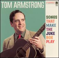 Tom Armstrong - Songs That Make the Jukebox Play lyrics