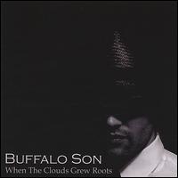 Buffalo Son - When the Clouds Grew Roots lyrics