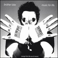 Brother Luke - Music for Life lyrics