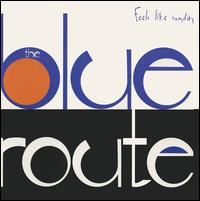 The Blue Route - Feels Like Sunday lyrics