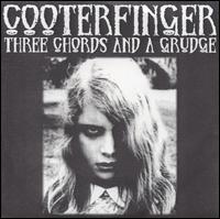 Cooterfinger - Three Chords and a Grudge lyrics
