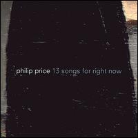 Philip Price - 13 Songs for Right Now lyrics