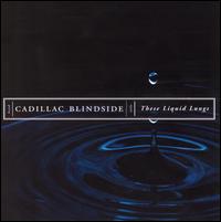 Cadillac Blindside - These Liquid Lungs lyrics