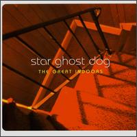 Star Ghost Dog - The Great Indoors lyrics