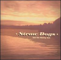 Straw Dogs - Tell the Rising Sun lyrics