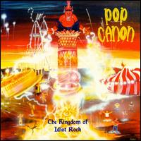 PopCanon - The Kingdom of Idiot Rock lyrics