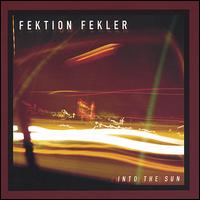Fektion Fekler - Into the Sun lyrics