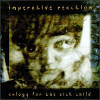 Imperative Reaction - Eulogy for the Sick Child lyrics