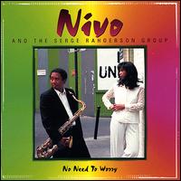 Nivo and the Serge Rahoerson Group - No Need to Worry lyrics