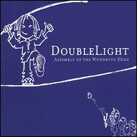 Doublelight - Assembly of the Wondrous Head lyrics