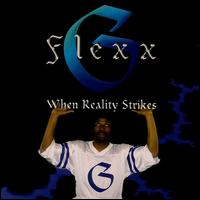 Flexx G - When Reality Strikes lyrics
