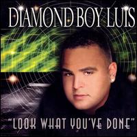 Diamond Boy Luis - Look What You've Done lyrics