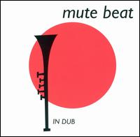 Mute Beat - Mute Beat in Dub lyrics